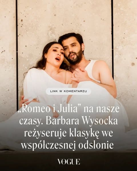 „Romeo i Julia” na nasze czasy. Barbara Wysocka reżyseruje klasyczną tragedię we współczesnej odsłonie