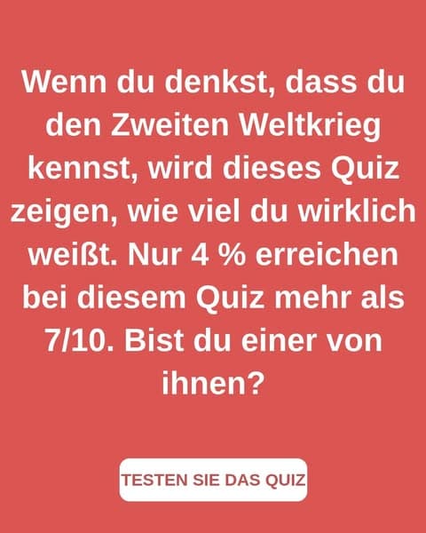 Nur echte Geschichtsfans können dieses Quiz zum Zweiten Weltkrieg bestehen