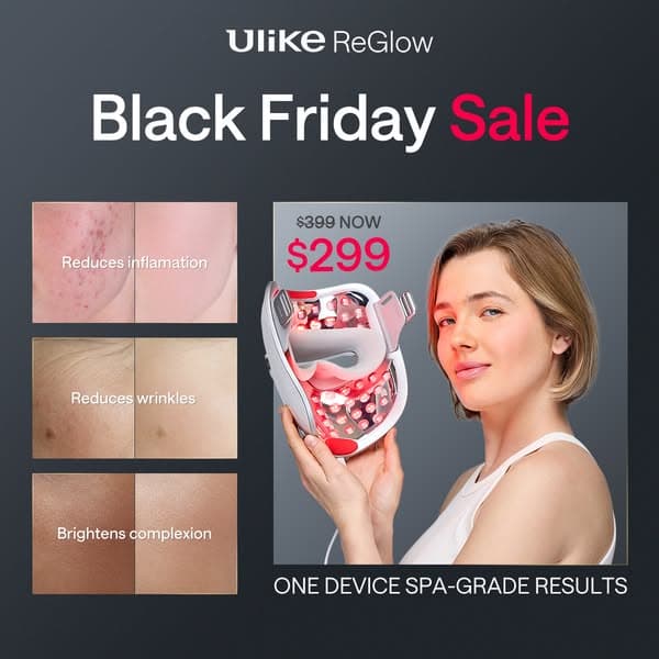 Ulike ReGlow Black Friday Sale-AT-Home LED Facial Treatment!