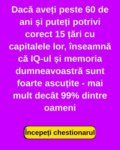 Crezi că știi fiecare capitală? Fă testul 👉