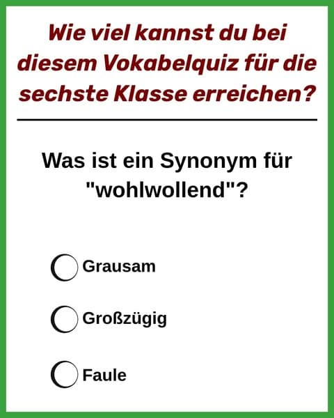 Die meisten Erwachsenen bestehen keinen Vokabeltest in der 6. Klasse - kannst du auch nur einen richtig?