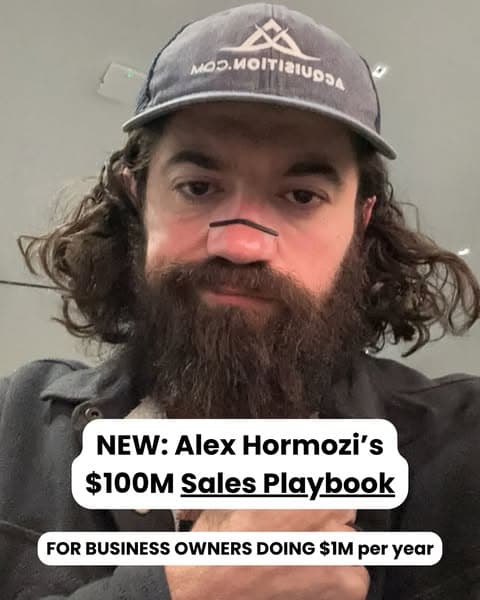 Alex Hormozi's $100M Sales Playbook for $1M Business Owners