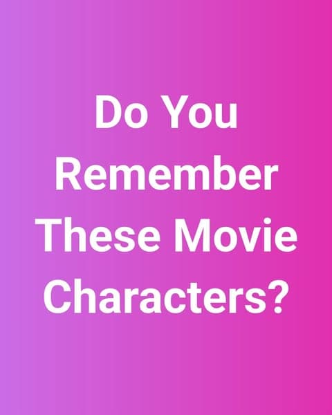 Can You Name the Movie From the Character Name? 🎬🤔