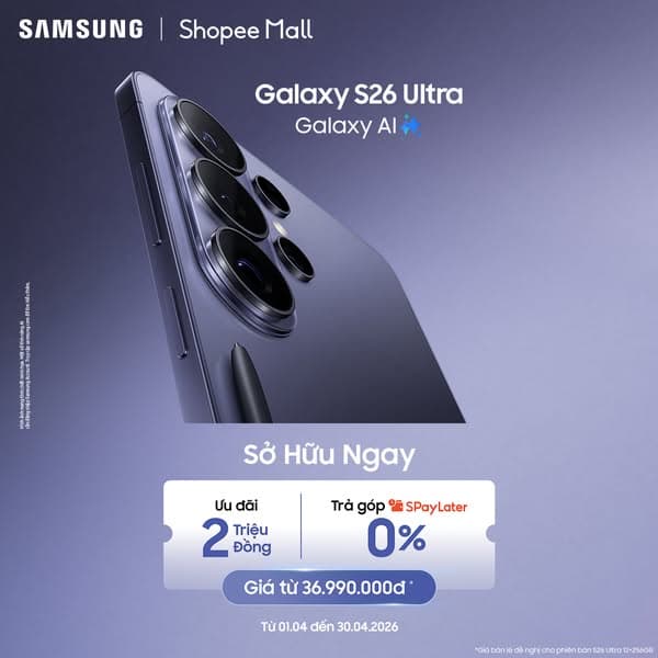 Galaxy S26 Ultra ưu đãi 2TR