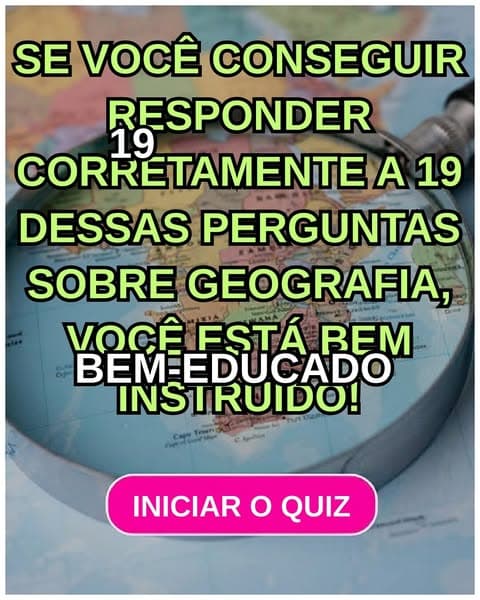 A maioria dos adultos não consegue identificar estes fatos básicos de geografia