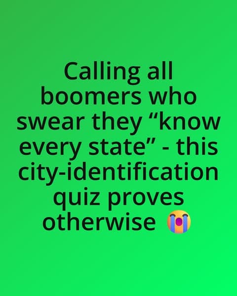 Most Adults Forget Which State These Cities Are In — Can You Name Them?